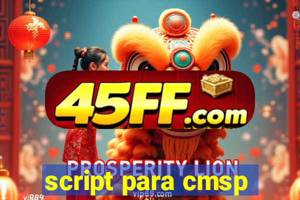 script para cmsp